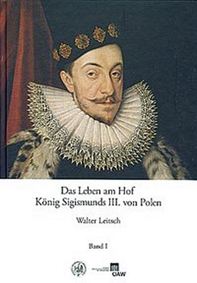 Das Leben am Hof König Sigsimunds III. von Polen