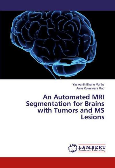 An Automated MRI Segmentation for Brains with Tumors and MS Lesions
