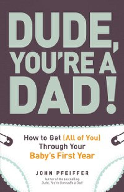Dude, You’re a Dad!