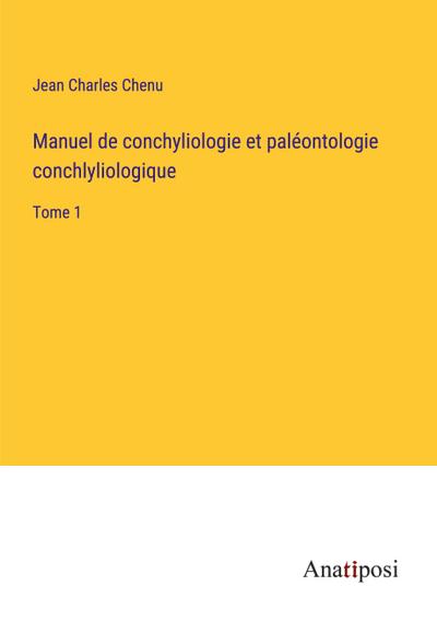 Manuel de conchyliologie et paléontologie conchlyliologique