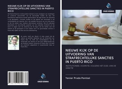 NIEUWE KIJK OP DE UITVOERING VAN STRAFRECHTELIJKE SANCTIES IN PUERTO RICO