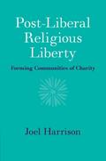Post-Liberal Religious Liberty