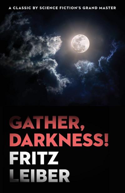 Gather, Darkness!