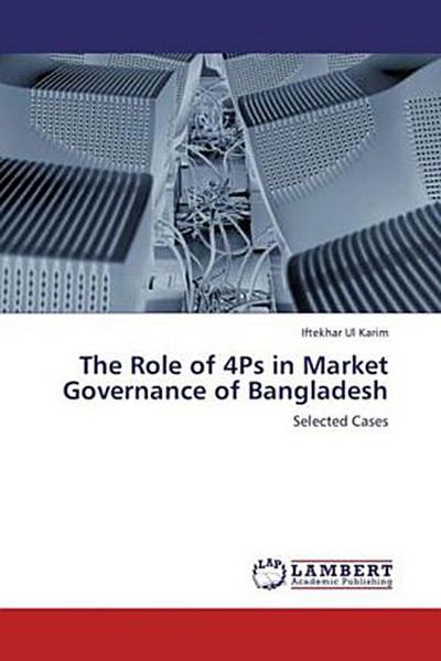 The Role of 4Ps in Market Governance of Bangladesh