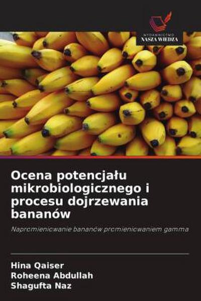 Ocena potencja¿u mikrobiologicznego i procesu dojrzewania bananów