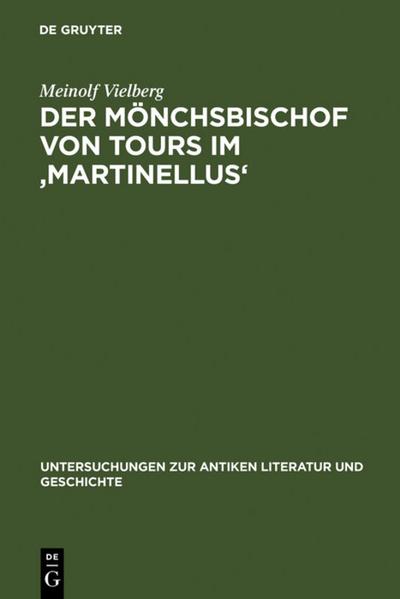 Der Mönchsbischof von Tours im ’Martinellus’