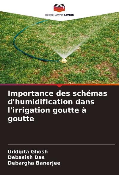 Importance des schémas d’humidification dans l’irrigation goutte à goutte