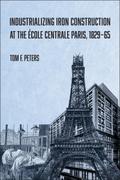Industrializing Iron Construction at the École Centrale Paris, 1829–1865