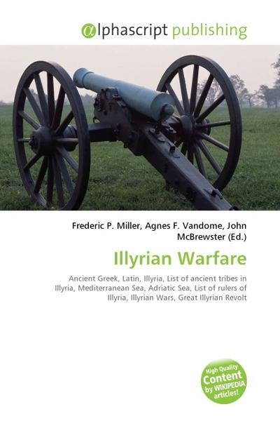Illyrian Warfare - Frederic P. Miller