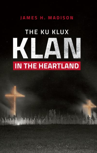 The Ku Klux Klan in the Heartland