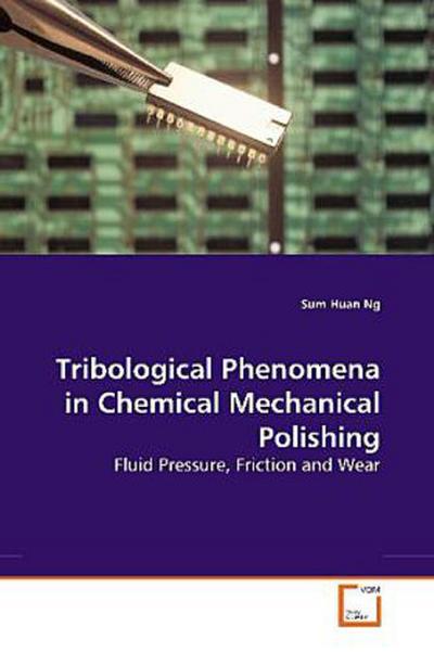 Tribological Phenomena in Chemical Mechanical Polishing