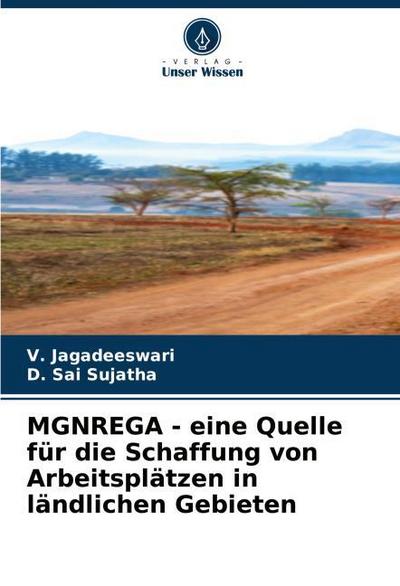 MGNREGA - eine Quelle für die Schaffung von Arbeitsplätzen in ländlichen Gebieten