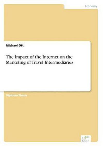 The Impact of the Internet on the Marketing of Travel Intermediaries