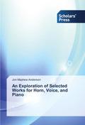 An Exploration of Selected Works for Horn, Voice, 