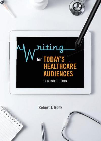 Writing for Today’s Healthcare Audiences - Second Edition