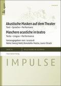 Akustische Masken auf dem Theater / Maschere acust