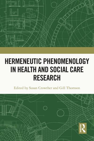 Hermeneutic Phenomenology in Health and Social Care Research