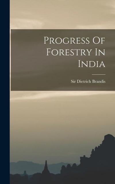 Progress Of Forestry In India