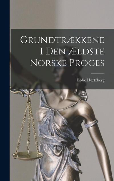 Grundtrækkene I Den Ældste Norske Proces