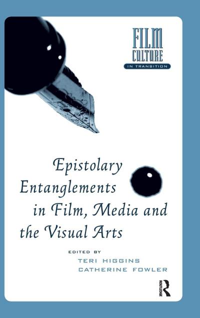 Epistolary Entanglements in Film, Media and the Visual Arts