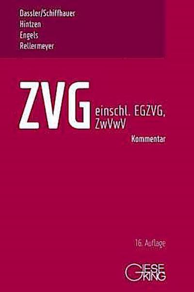 ZVG -Gesetz über die Zwangsversteigerung und Zwangsverwaltung - einschließlich EGZVG und ZwVwV