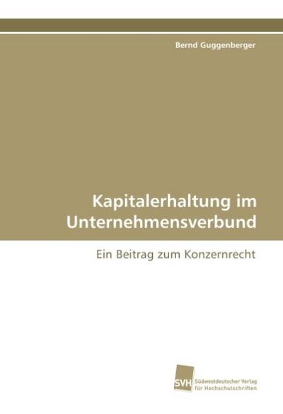 Kapitalerhaltung im Unternehmensverbund