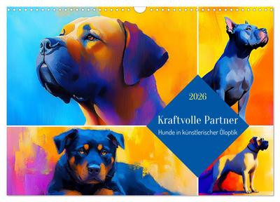 Kraftvolle Partner. Hunde in künstlerischer Öloptik (Wandkalender 2026 DIN A3 quer), CALVENDO Monatskalender