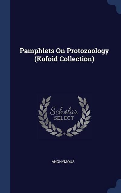 Pamphlets On Protozoology (Kofoid Collection)