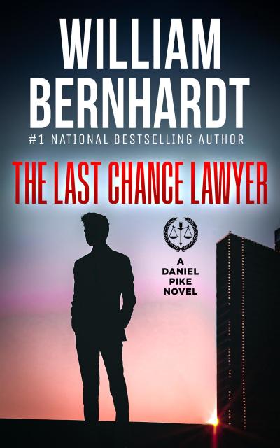 The Last Chance Lawyer (Daniel Pike Legal Thriller Series, #1)