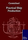 Practical Ship Production