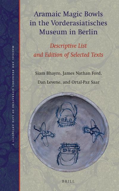 Aramaic Magic Bowls in the Vorderasiatisches Museum in Berlin