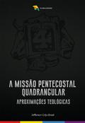 A Missão Pentecostal Quadrangular