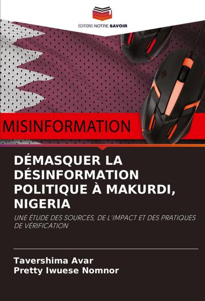DÉMASQUER LA DÉSINFORMATION POLITIQUE À MAKURDI, NIGERIA