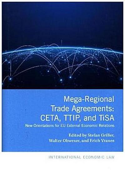 Mega-Regional Trade Agreements: Ceta, Ttip, and Tisa