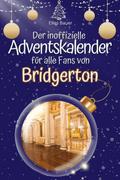 Der inoffizielle Adventskalender für alle Fans von Bridgerton
