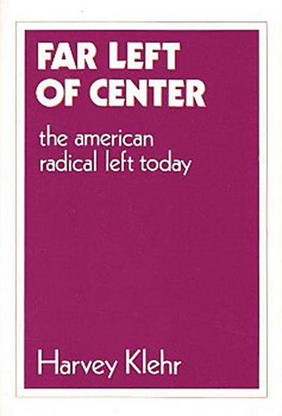 Far Left of Center: The American Radical Left Today
