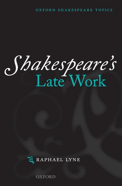 Shakespeare’s Late Work