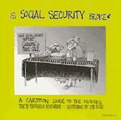 Is Social Security Broke?: A Cartoon Guide to the Issues