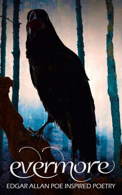 Evermore 2: Edgar Allan Poe Inspired Poetry
