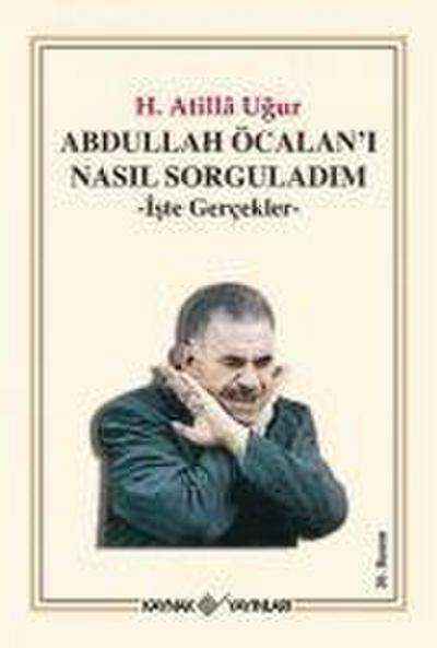 Abdullah Öcalani Nasil Sorguladim