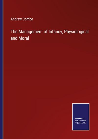 The Management of Infancy, Physiological and Moral