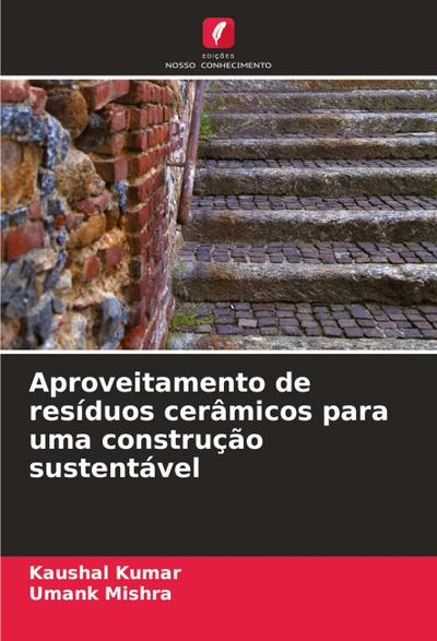 Aproveitamento de resíduos cerâmicos para uma construção sustentável