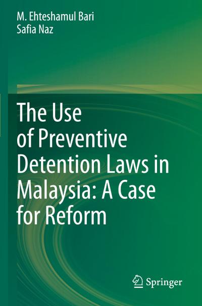The Use of Preventive Detention Laws in Malaysia: A Case for Reform