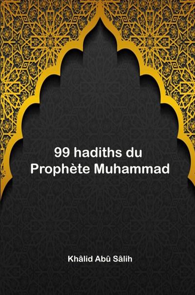99 hadiths du Prophète Muhammad