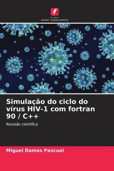Simulação do ciclo do vírus HIV-1 com fortran 90 / C++