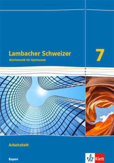 Lambacher Schweizer Mathematik 7. Ausgabe Bayern