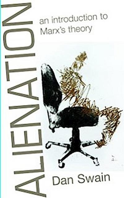 Alienation: An Introduction to Marx’s Theory