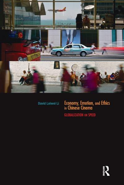 Economy, Emotion, and Ethics in Chinese Cinema