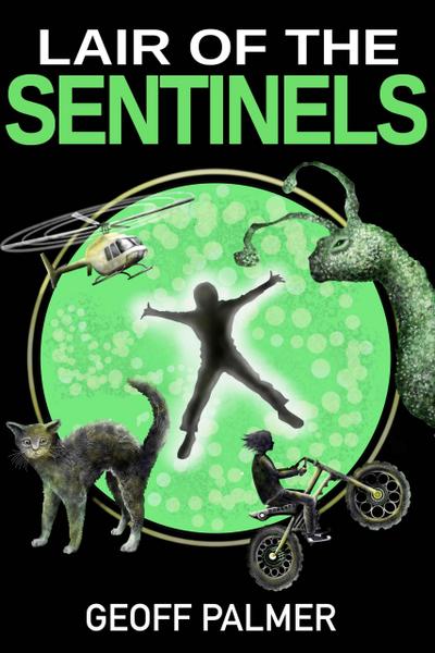 Lair of the Sentinels (Forty Million Minutes, #2)