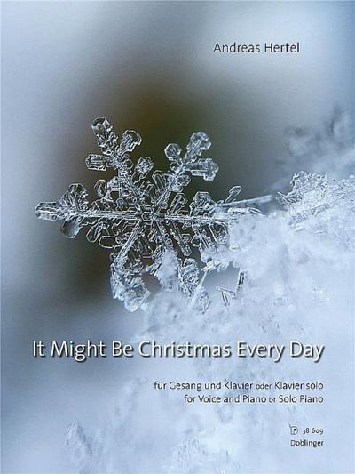 It Might Be Christmas Every Day: Für Gesang und Klavier oder Klavier solo